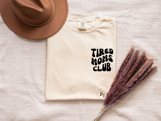 Tired Moms Club Tee